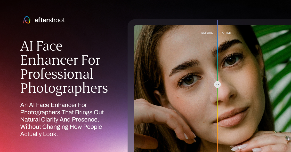 Professional AI Face Enhancer for Photographers | Aftershoot